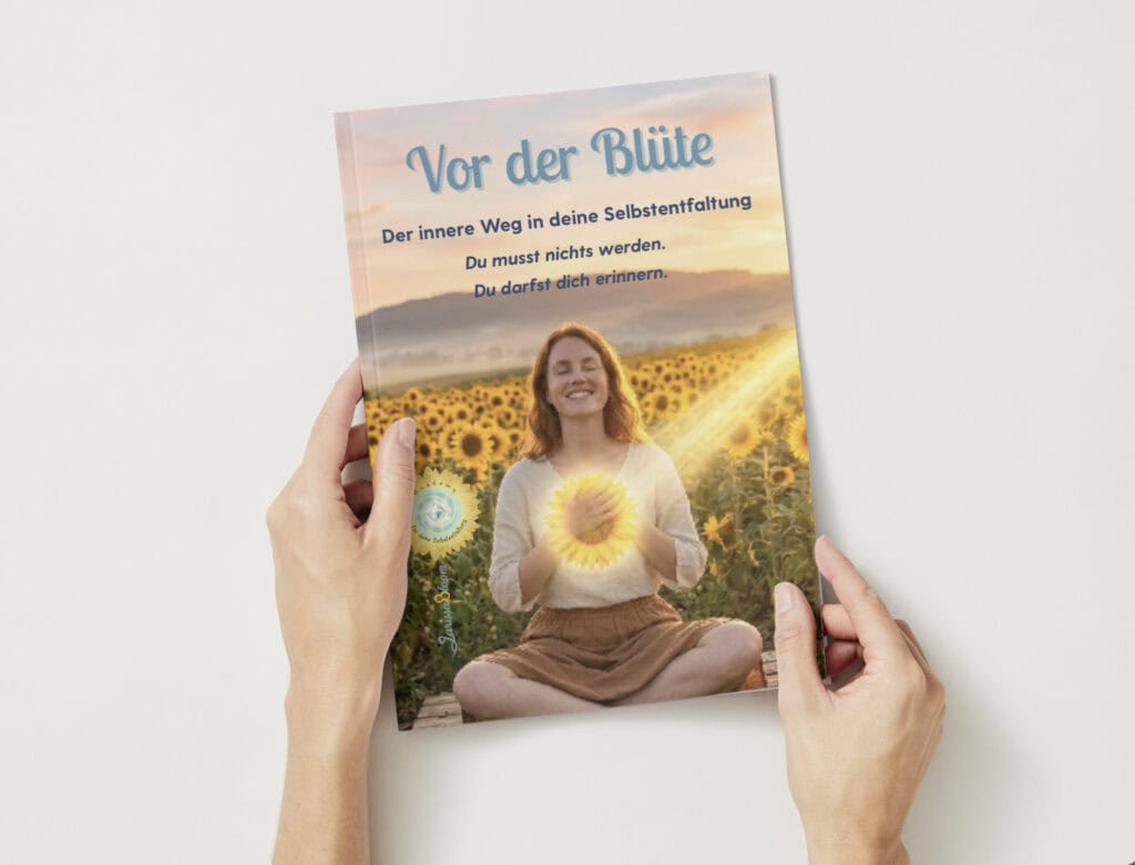 Vor der Blüte – Der innere Weg in deine Selbstentfaltung
