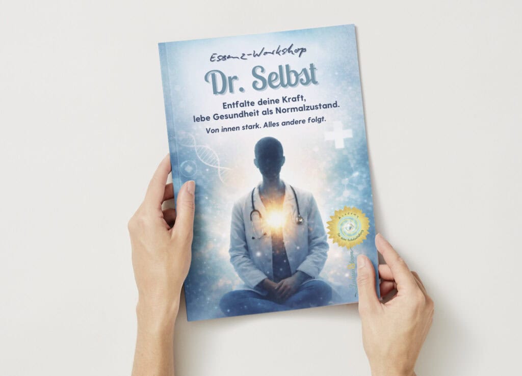 Dr. Selbst – Entfalte deine Kraft, lebe Gesundheit als Normalzustand